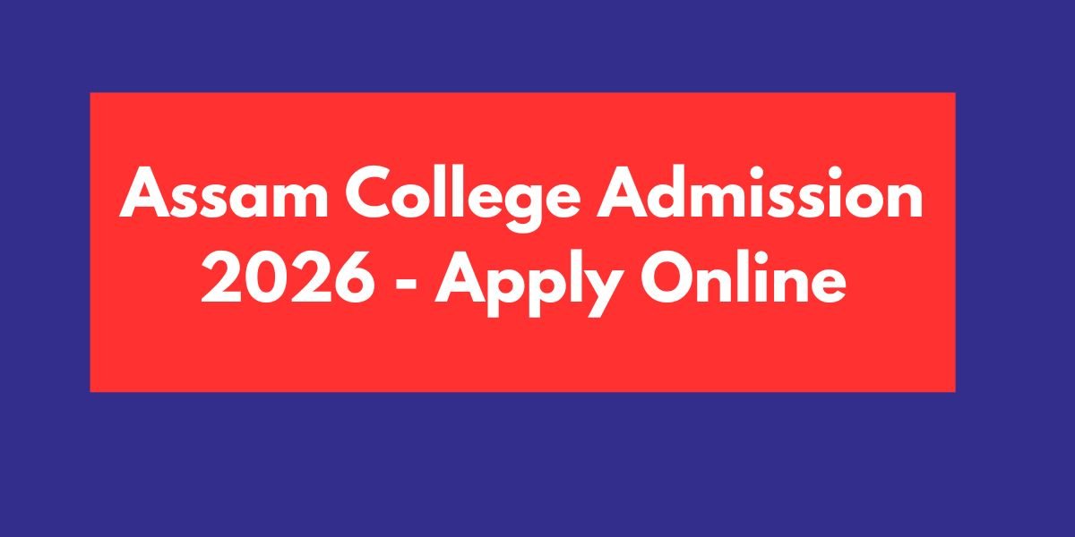 Assam College Admission 2026